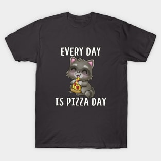 Every Day is Pizza Day! T-Shirt